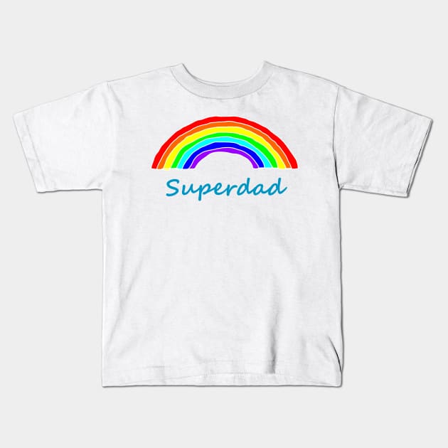 Superdad Rainbow for Dad on Fathers Day Kids T-Shirt by ellenhenryart